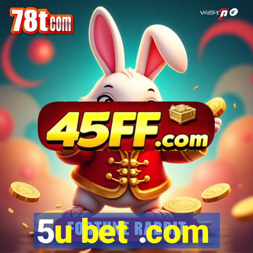 5u bet .com